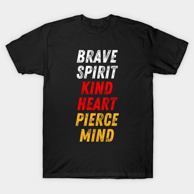 Brave Heart Kind Spirit Pierce Mind Christian Quote T-Shirt by Art-Jiyuu